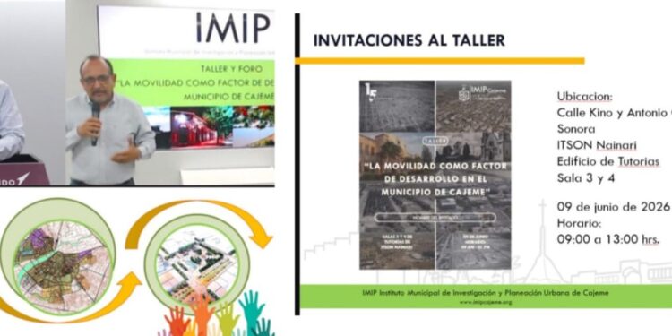 INVITA IMIP A TALLER Y FORO “LA MOVILIDAD COMO FACTOR DE DESARROLLO EN EL MUNICIPIO DE CAJEME”